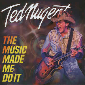 Läs mer om artikeln Behind The Vinyl – Ted Nugent – Music Made Me Do It